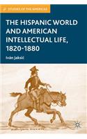 Hispanic World and American Intellectual Life, 1820-1880