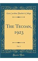 The Tecoan, 1923, Vol. 1 (Classic Reprint)