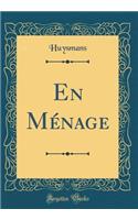 En Ménage (Classic Reprint)