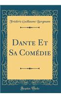 Dante Et Sa Comï¿½die (Classic Reprint)