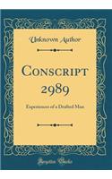 Conscript 2989: Experiences of a Drafted Man (Classic Reprint)