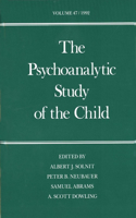 The Psychoanalytic Study of the Child: Volume 47