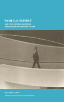 Symbolic Essence and Other Writings on Modern Architecture and American Culture