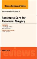 Anesthetic Care for Abdominal Surgery, An Issue of Anesthesiology Clinics