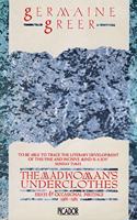 The Madwoman's Underclothes: Essays and Occasional Writings, 1968-85 (Picador Books)