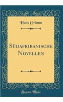 Südafrikanische Novellen (Classic Reprint)
