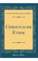 Christliche Ethik (Classic Reprint)