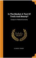 Is The Market A Test Of Truth And Beauty?