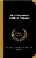 Abhandlungen Uber Variations-Rechnung