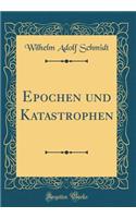 Epochen und Katastrophen (Classic Reprint)