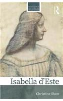 Isabella d’Este: A Renaissance Princess(Routledge Historical Biographies)