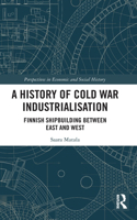 A History of Cold War Industrialisation