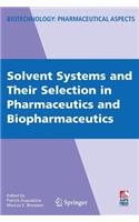 Solvent Systems and Their Selection in Pharmaceutics and Biopharmaceutics
