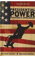 Presidential Power: Unchecked & Unbalanced