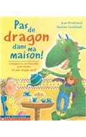 Pas de Dragon Dans Ma Maison!