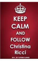 Keep Calm and Follow Christina Ricci 2018-2019 Supreme Planner