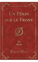 Un PÃ©kin Sur Le Front (Classic Reprint)