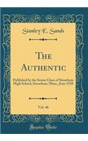 The Authentic, Vol. 46: Published by the Senior Class of Stoneham High School, Stoneham, Mass.; June 1928 (Classic Reprint)