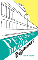 Perspective Drawing for Beginners: (Dover Art Instruction)