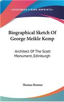 Biographical Sketch Of George Meikle Kemp