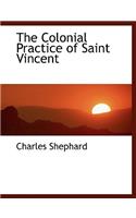 The Colonial Practice of Saint Vincent