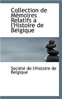Collection de M Moires Relatifs A L'Histoire de Belgique