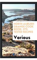 North Auburn Grange Cook Book: 275 Tested Recipes