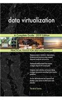 data virtualization A Complete Guide - 2019 Edition