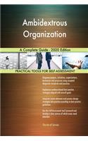 Ambidextrous Organization A Complete Guide - 2020 Edition