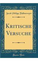 Kritische Versuche (Classic Reprint)