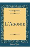 L'Agonie (Classic Reprint)