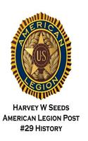 Harvey W Seeds American Legion Post #29 History