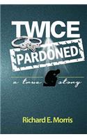 Twice Pardoned