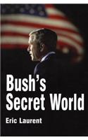 Bush's Secret World