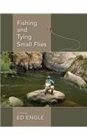 Fishing and Tying Small Flies