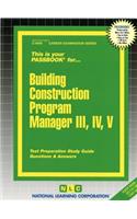 Building Construction Program Manager III, IV, V: Passbooks Study Guide