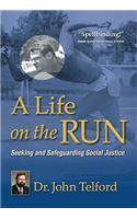 A Life on the Run: Seeking and Safeguarding Social Justice