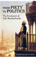 From Piety to Politics: The Evolution of Sufi Brotherhoods