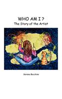 Who Am I? The Story of the Artist