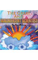 Great and Magnificent Scientist
