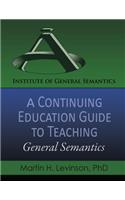 Continuing Education Guide to Teaching General Semantics
