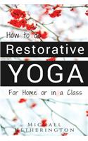 How To Do Restorative Yoga