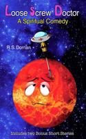 Loose Screw Doctor (a Spiritual Comedy)