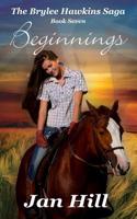 Beginnings: The Brylee Hawkins Saga Bk7