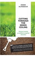 Cutting Through the Grass Ceiling: Women Creating Possibility in Regional Australia