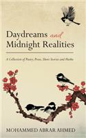 Daydreams and Midnight Realities: A Collection of Poetry, Prose, Short Stories and Haiku