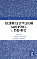 Ideologies of Western Naval Power, c. 1500-1815