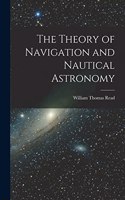 Theory of Navigation and Nautical Astronomy