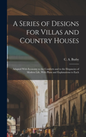 Series of Designs for Villas and Country Houses