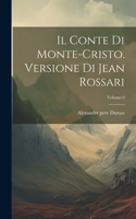 Conte Di Monte-cristo. Versione Di Jean Rossari; Volume 9